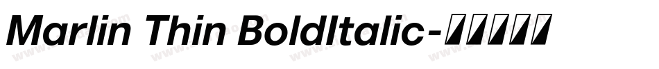 Marlin Thin BoldItalic字体转换